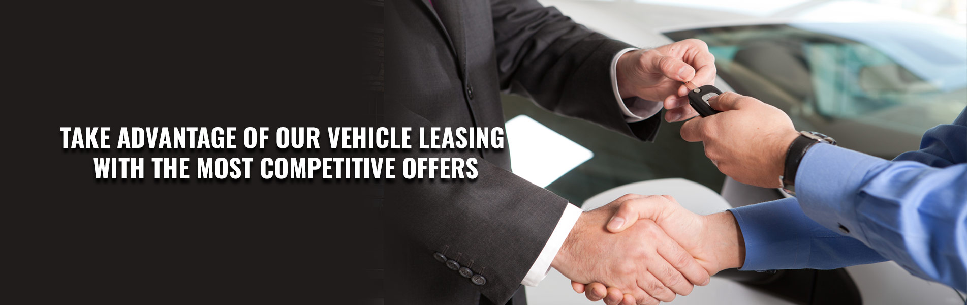 Take advantage of our vehicle leasing with the most competitive offers